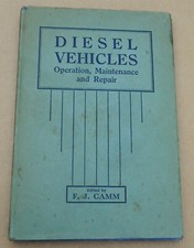 Diesel Vehicles: Operation, Maintenance & Repair edited by F J Camm 2nd ed 1943