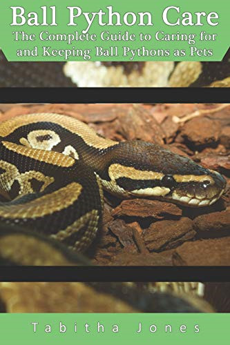 Ball python care the - python, complete
