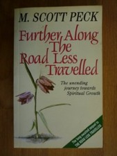 FURTHER ALONG THE ROAD LESS TRAVELLED. By M Scott Peck