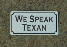 Speak texan metal sign - we,