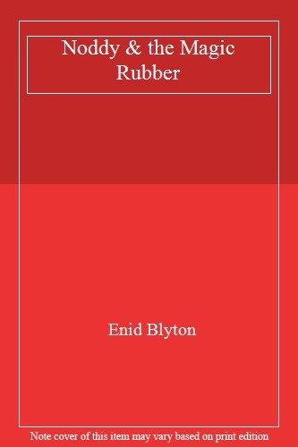 Noddy the magic rubber enid - &,