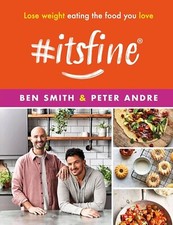 #ItsFine: Lose weight eating the food you love by Ben Smith & Peter Andre [HB]