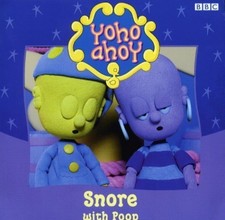 Yoho Ahoy- Snore with Poop(Pb), BBC