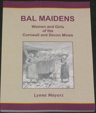BAL MAIDENS HISTORY Women Girls Workers Cornwall Cornish Devon Mines Mining