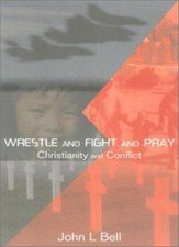 Wrestle and Fight and Pray