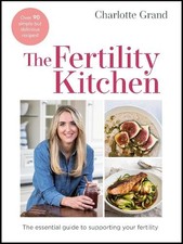 The Fertility Kitchen: The Essentia..., Grand, Charlott