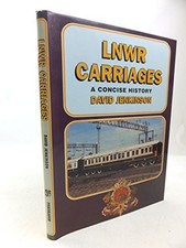 LNWR Carriages: A Concise History - Jenkinson, David