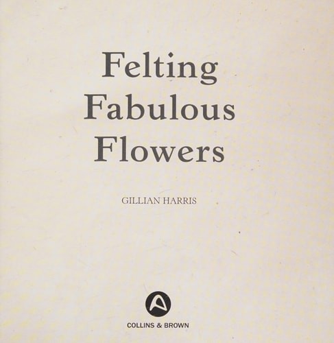 Felting fabulous flowers - flowers, 30