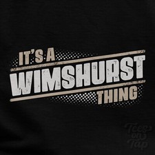 IT'S A WIMSHURST THING T-SHIRT