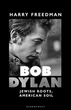 Bob Dylan: Jewish Roots, American Soil - Freedman, Harry