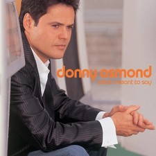 Donny Osmond - What I Meant To
