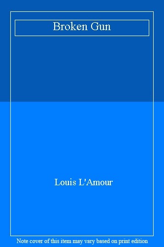 Broken gun louis amour - gun-louis, l'amour