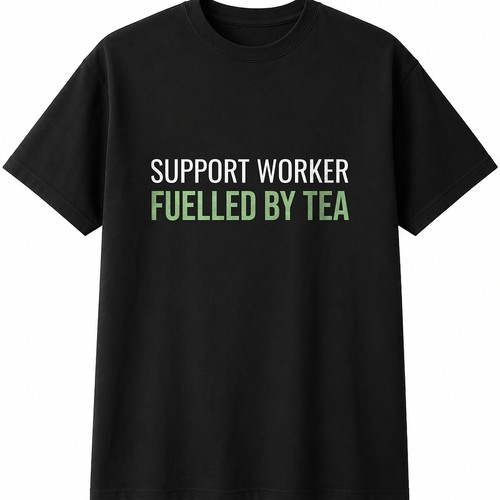 Support worker fuelled tea - fuelled, by