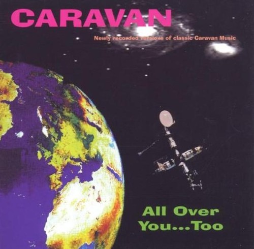 Caravan all over you - -, you...too