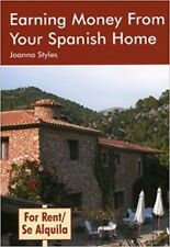 Earning Money from Your Spanish Home By Joanna Styles NEW (Paperback) Book
