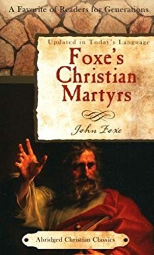Foxe christian martyrs - foxe's,
