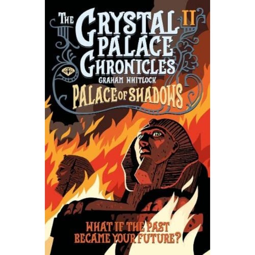 The crystal palace chronicles - palace,