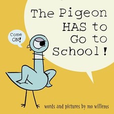 The Pigeon Has to Go to