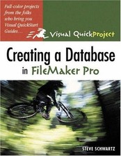 Creating a Database in FileMaker Pro: Visual QuickProject Guide (Visual QuickPro