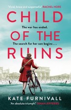 Child of the Ruins by Kate Furnivall (Hardback Book)