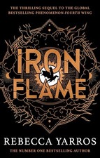 Iron Flame: DISCOVER THE GLOBAL PHENOMENON THAT EVERYONE CAN'T by Rebecca Yarros