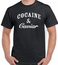 Cocaine & Caviar T-Shirt Mens Unisex Tee Top