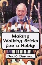 Making Walking Sticks for a Hobby by Dawson, David Hardback Book The Cheap Fast