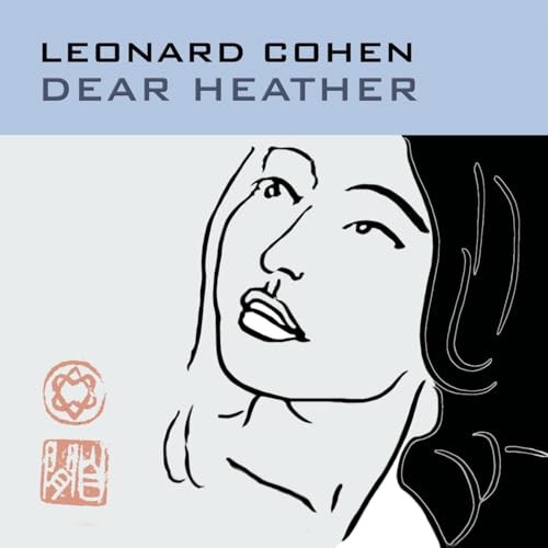 Dear heather leonard cohen - dear,