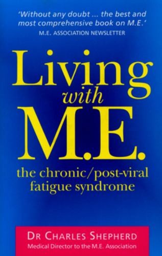 Living with the chronic - living, m.e.: