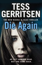 Die Again: (Rizzoli & Isles 11),Tess Gerritsen- 9780857502131