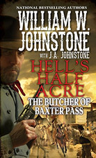 The Butcher of Baxter Pass: 3 (Hell's Half Acre) - Johnstone, William W.