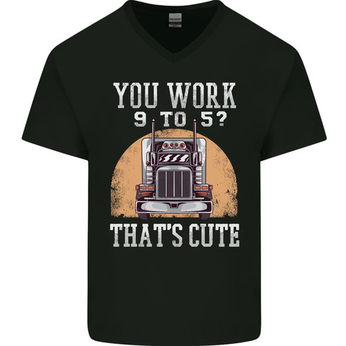 Lorry driver you work - you, 9-5