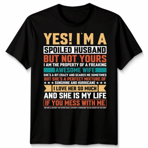 Spoiled husband awesome - spoiled,