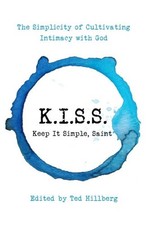 K.I.S.S. KEEP IT SIMPLE, SAINT: THE SIMPLICITY OF By Various & Ted Hillberg NEW