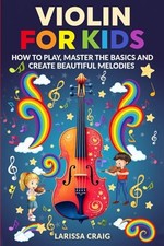 Violin for Kids: How to Play