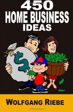 450 Home Business Ideas,Riebe