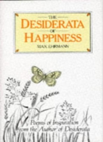 The desiderata happiness - of,