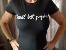 Sweet but Psycho - Various T Shirt  - Joke Scary Mad Funny Mummy Novelty Gift 
