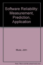 Software Reliability: Measurement, Prediction, Application By John Musa,etc.