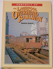 Portrait of the Liverpool Overhead Railway by Jarvis, Dr. Adrian Hardback Book