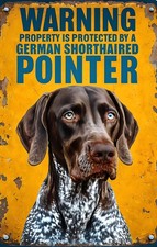 Warning Property Protected By A German Shorthaired Pointer Metal Sign