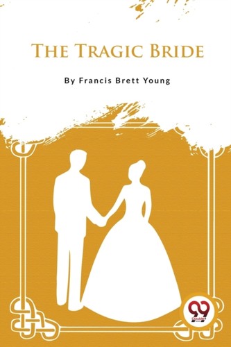The tragic bride - the, by
