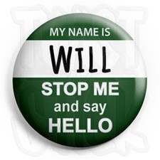 My Name is Will - Button Badge - 25mm Inbetweeners Badges, Fridge Magnet Option