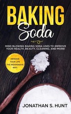 Baking Soda: Mind Blowing Baking Soda Uses to Improve Your Healt
