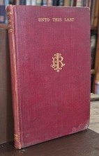 Unto This Last. : John Ruskin