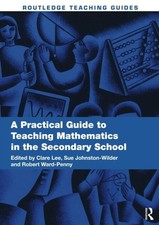 A Practical Guide to Teaching Mathematics in the Sec...