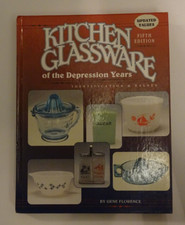 Gene Florence Kitchen Glassware of the Depression Years 5th Edition 1997