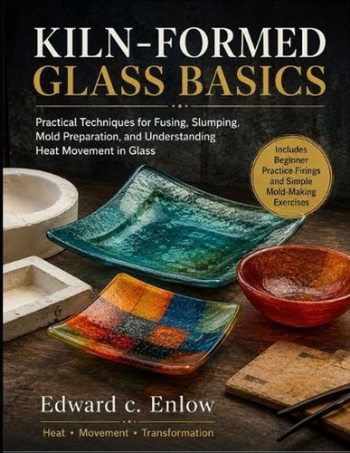 Kiln formed glass - kiln-formed, basics