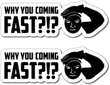 2 Pack Why you coming fast -