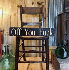 OFF YOU GO  Sign - wooden